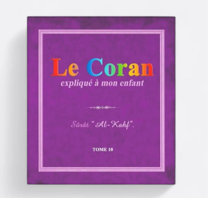 LE CORAN EXPLIQUÉ À MON ENFANT- TOME 10