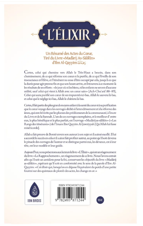 L'élixir : un résumé des actes du cœur, tiré du livre Madarij As-Salikin - Ibn Al-Qayyim