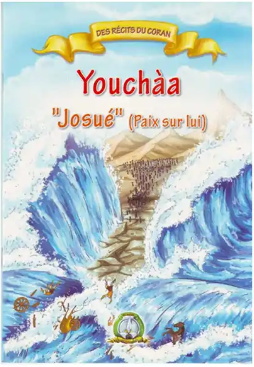 Des récits du Coran : Youchàa (Josué) – Paix sur lui