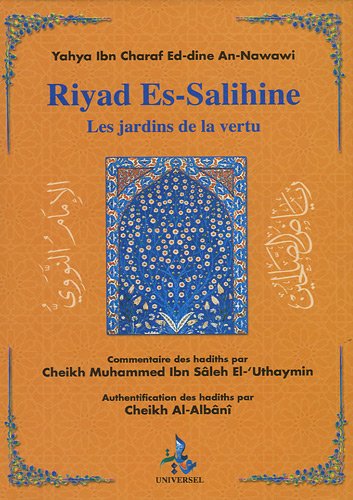 RIYAD AS-SALIHIN (JARDIN DES VERTUEUX) - COMMENTAIRE DE CHEIKH AL-'UTHAYMIN - UNIVERSEL