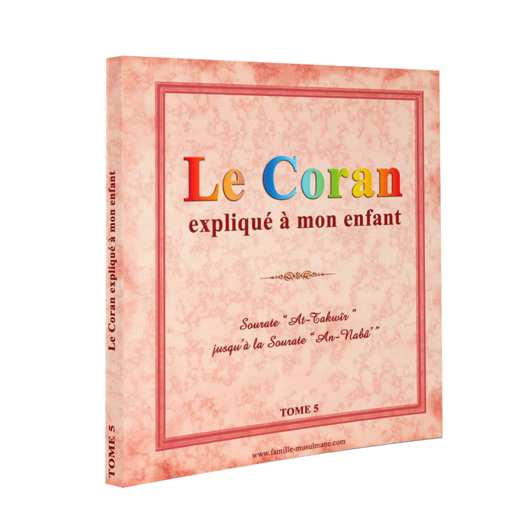 LE CORAN EXPLIQUÉ À MON ENFANT - TOME 5 - PIXELGRAF - SANA