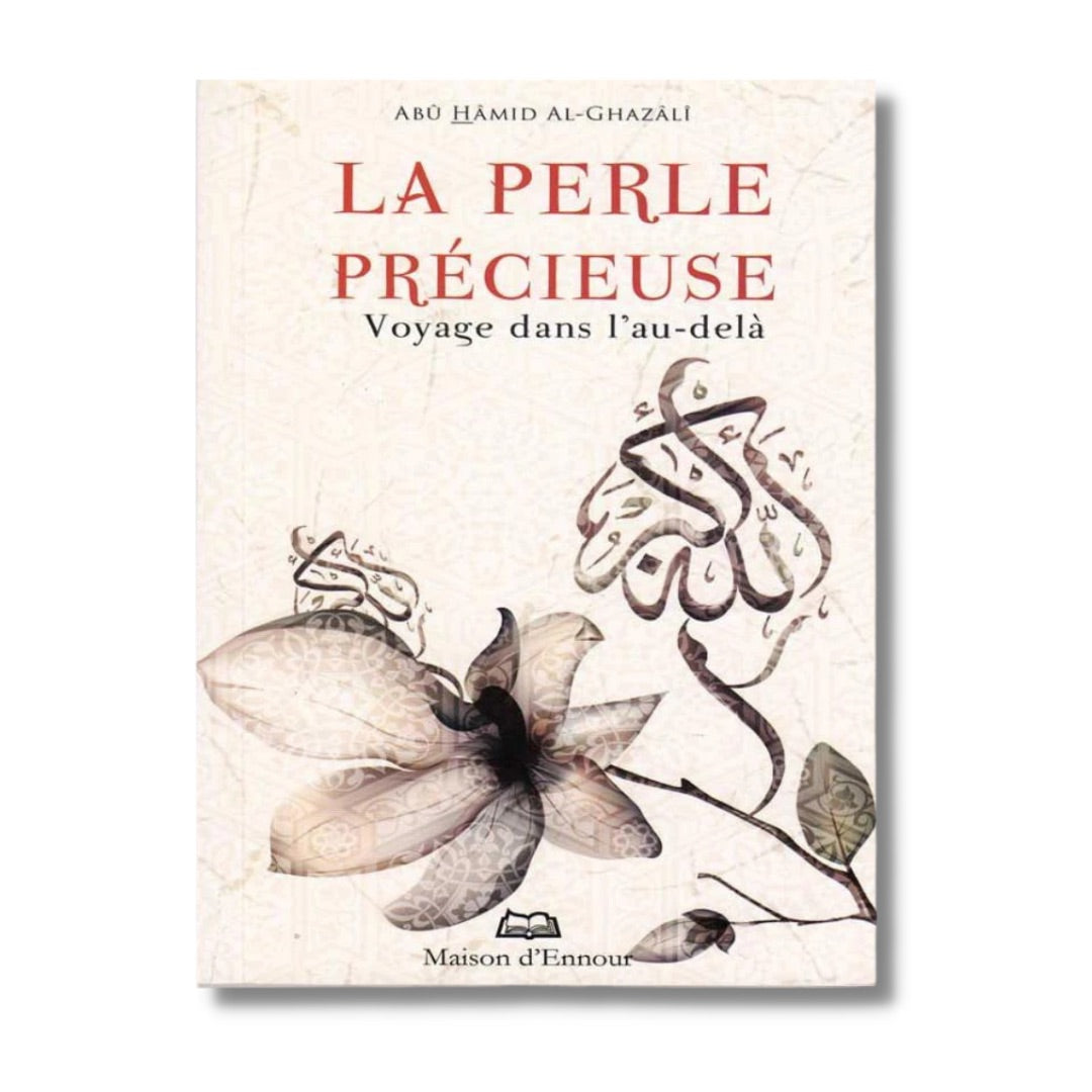 LES PERLES PRÉCIEUSES - AL GHAZALI - MAISON D'ENNOUR