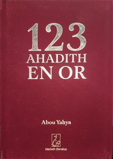 123 AHADITH EN OR - ABOU YAHYA - HADIETH BENELUX