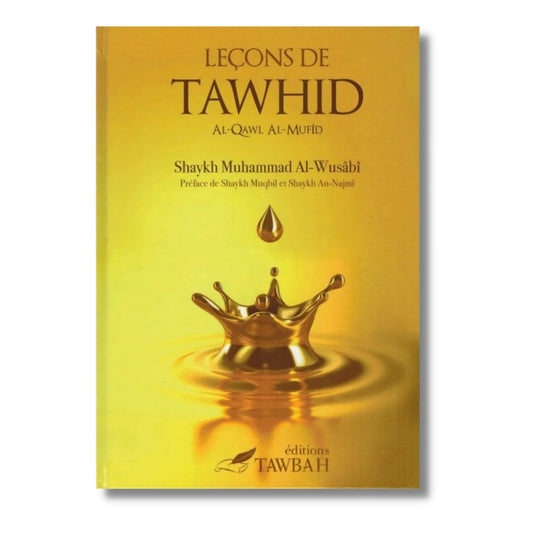 LEÇONS DE TAWHID, AL-QAWL AL-MUFÎD - SHAYKH MUHAMMAD AL-WUSÂBÎ - TAWBAH