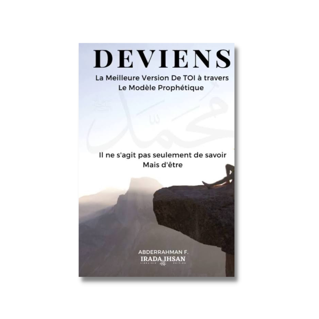 DEVIENS LA MEILLEURE VERSION DE TOI À TRAVERS LE MODÈLE PROPHÉTIQUE - ABDERRAHMAN F - IRADA & IHSAN