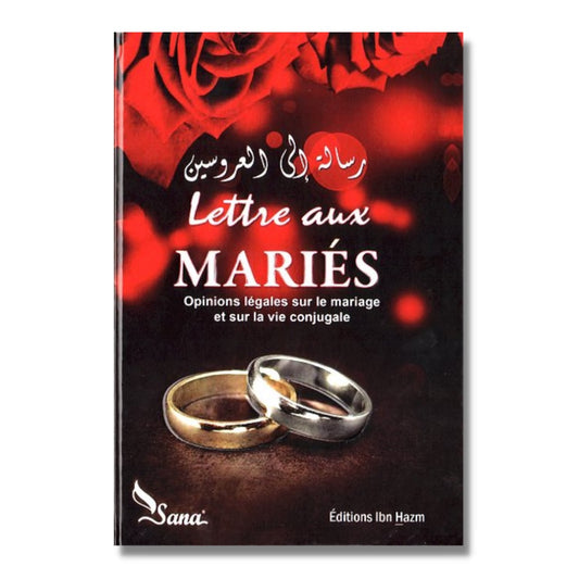 LETTRE AUX MARIÉS : OPINIONS LÉGALES SUR LE MARIAGE ET LA VIE CONJUGALE - IBN HAZM