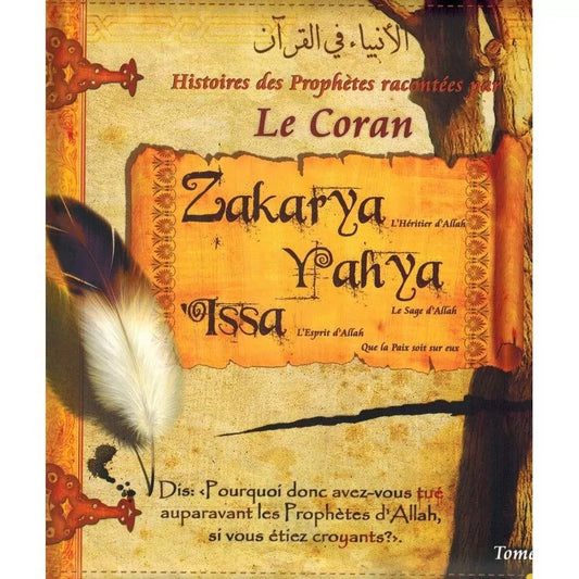 HISTOIRES DES PROPHÈTES RACONTÉES PAR LE CORAN : ZAKARYA - YAHYA - 'ISSA - TOME 8