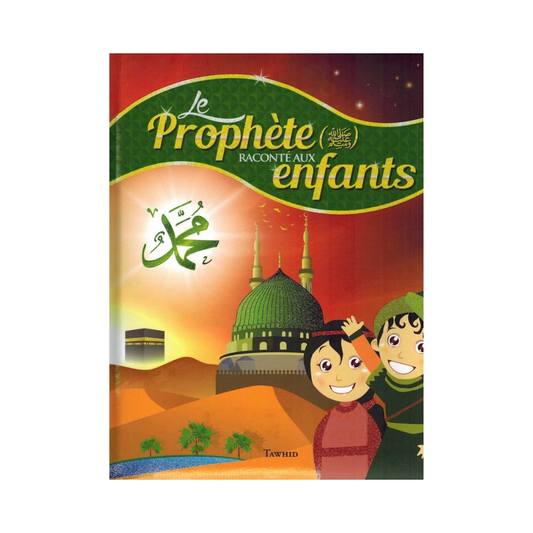 Le Prophète raconté aux enfants - Tawhid