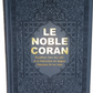 LE SAINT CORAN ARABE-FRANÇAIS-PHONÉTIQUE (ARC-EN-CIEL) - MAISON D'ENNOUR