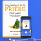 La Grandeur de la Prière - Cheikh ‘Abd Ar-Razzāq Al-Badr - Editions Akhira