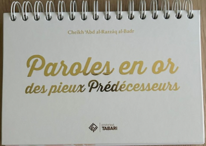 Paroles en or des pieux prédecesseurs - Cheikh 'Abd al Razzâq al-Badr - Editions Tabari