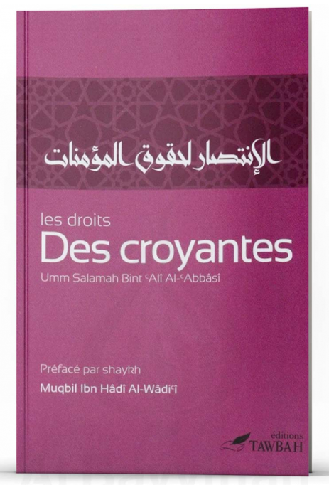 Les Droits Des Croyantes, De Umm Salamah Bint 'Alî Al-'Abbâsî (3ème Édition)