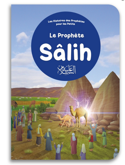 Le Prophète Sâlih – Les Histoires des Prophètes pour les Petits