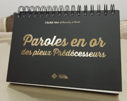 Paroles en or des pieux prédecesseurs - Cheikh 'Abd al Razzâq al-Badr - Editions Tabari
