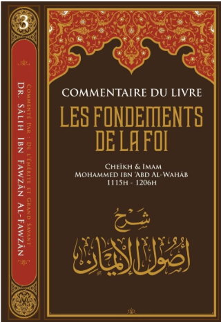 Commentaire du livre les fondements de la foi - Mohammed ibn Abdel Wahhab - ibn Badis