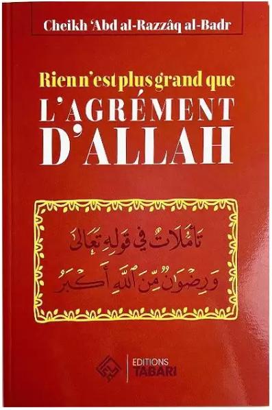 Rien n'est plus grand que l'agrément d'Allah