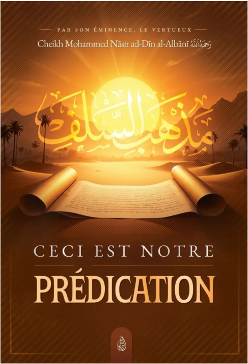 Ceci est notre prédication - Mohammed Nasir Ad-Dîn Al Albânî - Ibn Badis