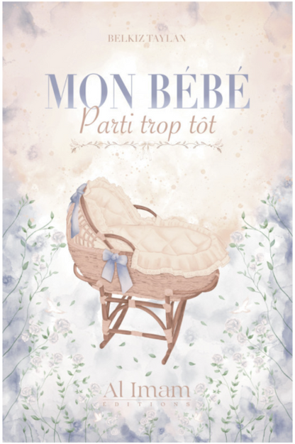 Mon Bébé parti trop tôt - Belkiz Taylan - Editions Al Imam