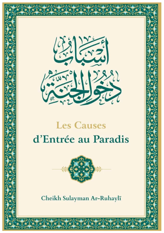 Les causes d’entrée au Paradis – Cheikh Sulaymân Ar-Ruhaylî | Éditions Ibn Badis
