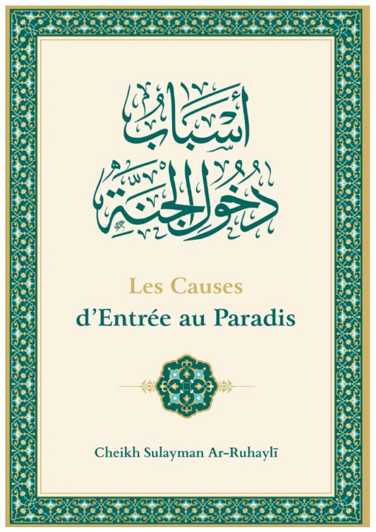 Les causes d’entrée au Paradis – Cheikh Sulaymân Ar-Ruhaylî | Éditions Ibn Badis