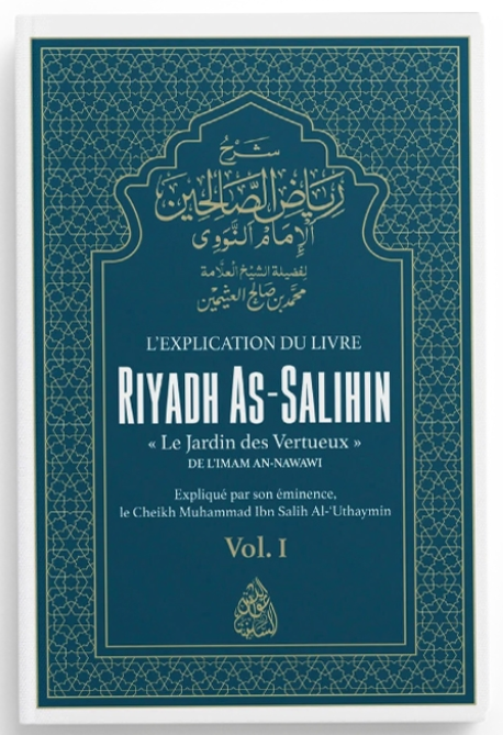 L’explication du livre Riyadh As-Salihin (Volume 1) du Cheikh Muhammad Al-‘Uthaymîn