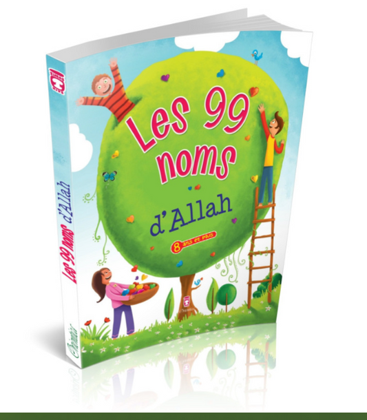 Les 99 noms d'Allah (Livre pour enfant sur les Beaux Attributs Divins)