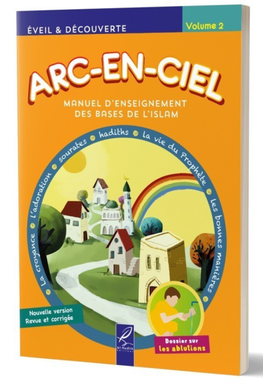Arc-En-Ciel Volume 2 - Nouvelle Version - Revue et Corrigées - Edition Al Hadith