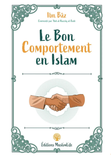 Le Bon Comportement en Islam – Ibn Bâz