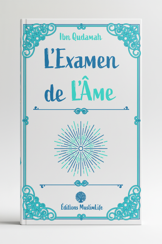 L’Examen de l’Âme – Ibn Qudâmah | MuslimLife