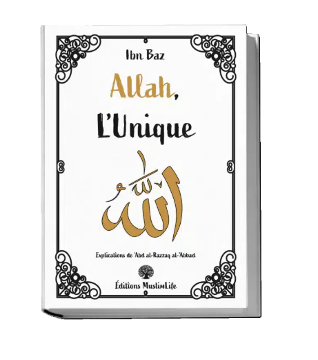 Allah, L’Unique – Comprendre le Tawhid