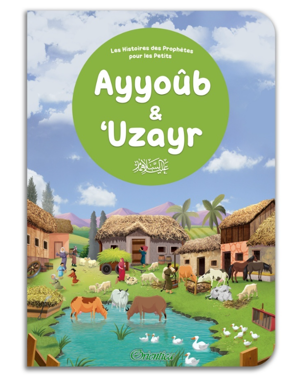Ayyoub et ‘Uzayr – Les Histoires des Prophètes pour les Petits