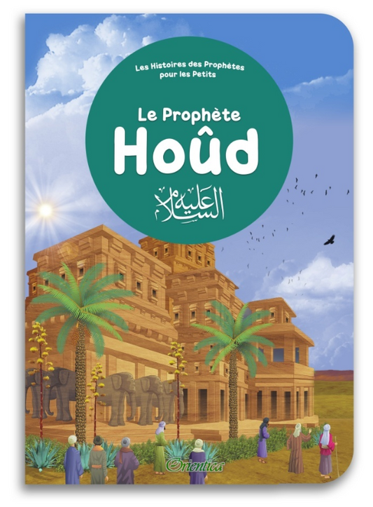 Le Prophète Hoûd – Les Histoires des Prophètes pour les Petits