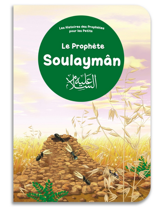 Le prophète Soulaymân - Les Histoires des Prophètes pour les Petits