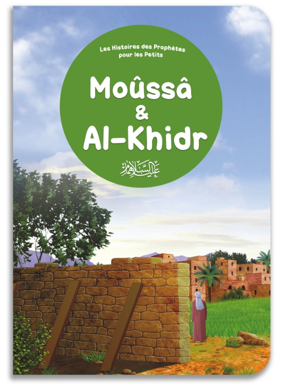 Moûssâ & Al-Khidr - Les Histoires des Prophètes pour les Petits