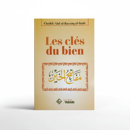 Les clés du bien - abd al-Razzaq al-Badr
