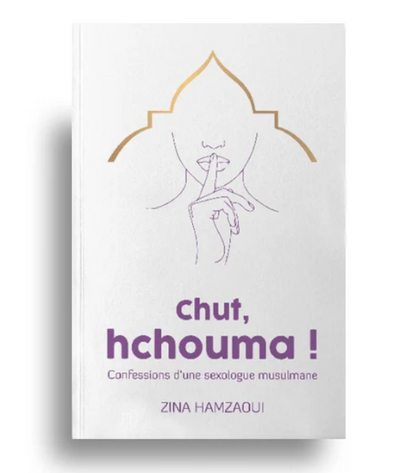 Chut, Hchouma ! – Confessions d’une sexologue musulmane