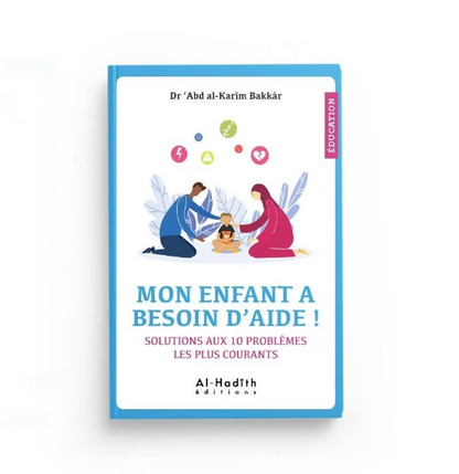 Mon enfant a besoin d’aide ! Solutions aux 10 problèmes les plus courants