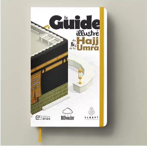 Le guide illustré du Hajj et de la 'Umra