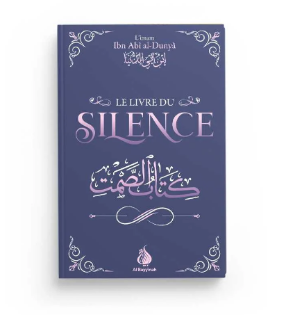 Le livre du silence - Ibn Abî al-Dunyâ