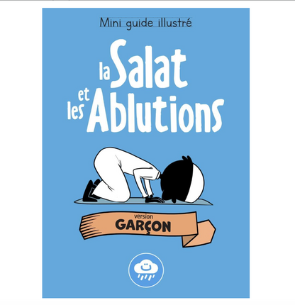 MINI GUIDE ILLUSTRÉ: LA SALAT ET LES ABLUTIONS (VERSION GARÇON)