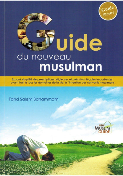 Le Guide du nouveau Musulman - Fahd Salem Baham mam - New Muslim Guide