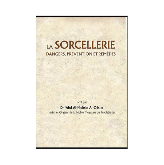 La sorcellerie : dangers, prévention et remèdes