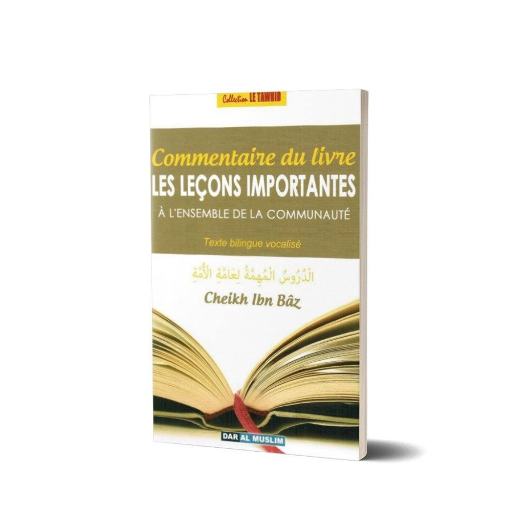 COMMENTAIRE DU LIVRE LES LEÇONS IMPORTANTES À L'ENSEMBLE DE LA COMMUNAUTÉ - CHEIKH IBN BAZ - DAR MUSLIM