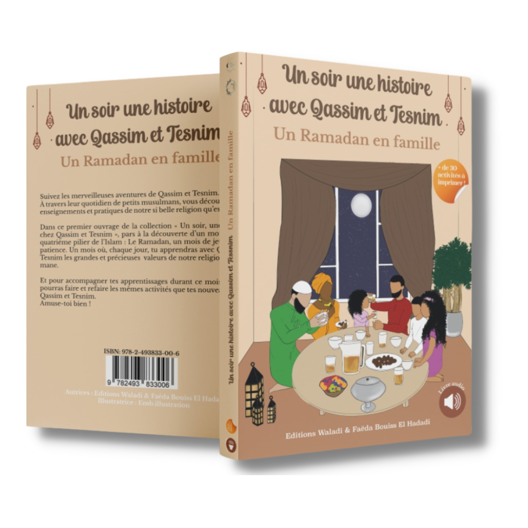 UN SOIR UNE HISTOIRE AVEC QASSIM ET TESNIM, UN RAMADAN EN FAMILLE - FAËDA BOUISS & ÉDITIONS WALADI