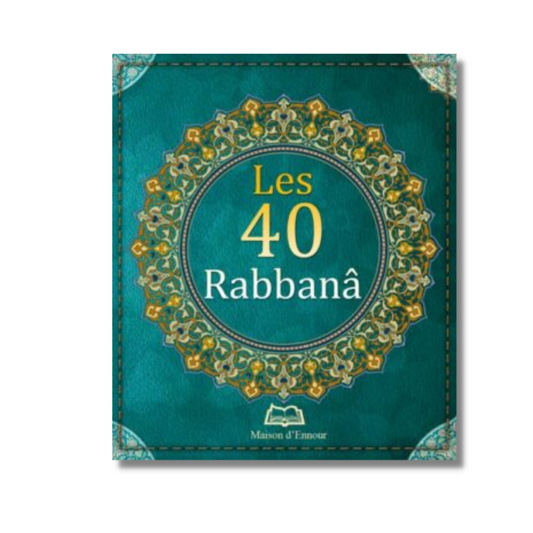 Les 40 Rabbanâ