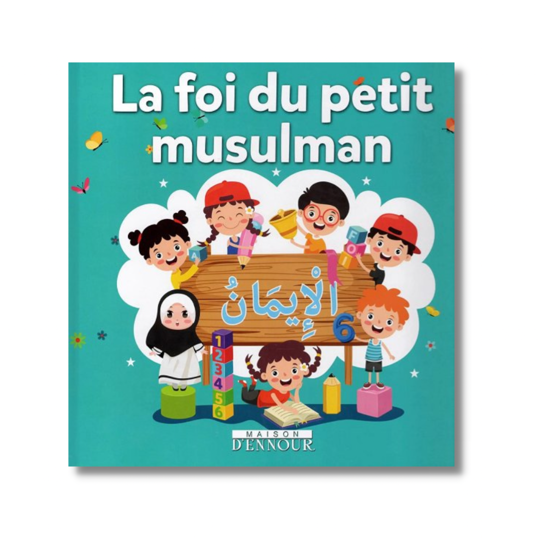 LA FOI DU PETIT MUSULMAN - MAISON D'ENNOUR