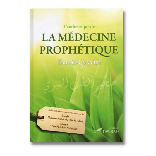 L'AUTHENTIQUE DE LA MÉDECINE PROPHÉTIQUE - IBN AL QAYYIM - TAWBAH