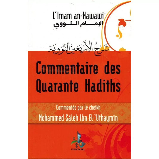 COMMENTAIRE DES QUARANTES HADITHS - L'IMAM AN-NAWAWI - UNIVERSEL