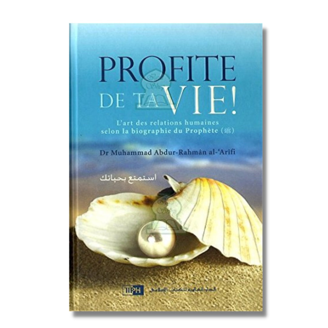 PROFITE DE TA VIE - AL ARIFI - IIPH