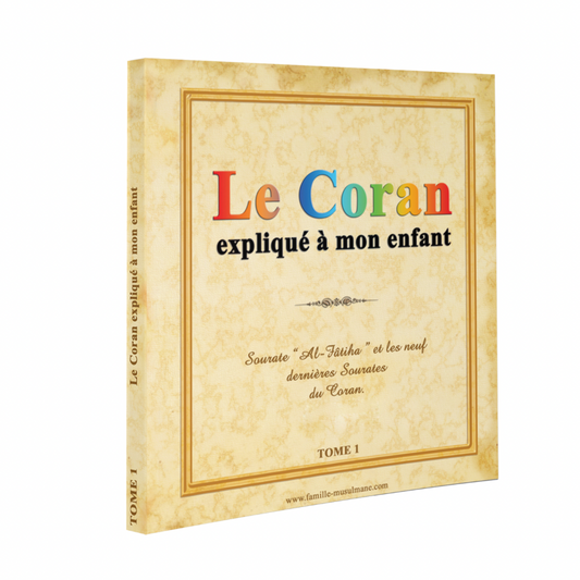 LE CORAN EXPLIQUÉ À MON ENFANT - TOME 1 - PIXELGRAF - SANA